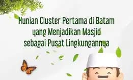 Hunian Pertama Di Batam Yang Menjadikan Masjid Sebagai Pusat Lingkungannya