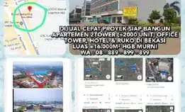 Dijual Cepat Proyek Siap Bangun Apartemen 2tower (±2000 Unit) Office Tower, Hotel & Ruko Di Bekasi