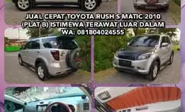 Jual Cepat Toyota Rush S Matic 2010 (Plat B) Istimewa Terawat Luar Dalam. Wa: 081804024555