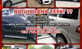 Butuh Dana Cepat??Kami Bantu !!>> 100% Pasti Cair >> Jaminan : Bpkb Motor / Mobil / Pick Up / Truk /