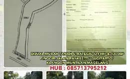 Dijual Murah Tanah Strategis 1241m² & 1200m² Pinggir Jalan Lettu Sugiyarto/Klangon Muntilan Magelang