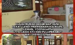 Jual Murah Rumah Besar Siap Huni Dekat Candi Prambanan Kalasan, Sleman, Yogyakarta Lt750 Lb300