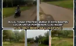 Dijual Tanah Strategis Murah Di Kota Banten Cocok Untuk Pom Bensin. Luas 4022m². H: 082138389168 