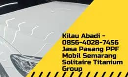 Kilau Abadi - 0856-4028-7456 Jasa Pasang Ppf Mobil Semarang Solitaire Titanium Group