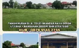 Tanah Murah Di Jl. Tole Iskandar Raya Depok.Lt1.9ha Shm Strategis.H: 0878 9143 2735