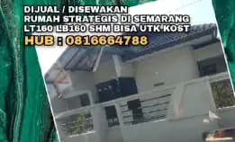 Dijual / Disewakan Rumah Strategis Di Semarang.Lt160 Lb160 Shm Bisa Utk Kost.H: 0816664788* 