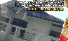 Dijual / Disewakan Rumah Strategis Di Semarang.Lt160 Lb160 Shm Bisa Utk Kost.H: 0816664788*