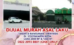 Dijual Murah Asal Laku.Tanah & Bangunan Strategis Di Yogyakarta Kota.Luas 2000 M² & 1260 M².