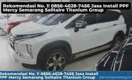 Rekomendasi No. 1! 0856-4028-7456 Jasa Install Ppf Mercy Semarang Solitaire Titanium Group