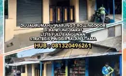 Dijual Rumah + Warung 5 Rollingdoor Di Bandung Barat. Lt/B 215m² .Strategis Pinggir Jalan Utama