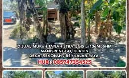 Dijual Murah Tanah Strategis Di Manisrenggo, Klaten. L±136m² Shm Dekat Sekolah/Rs/Jl.Raya.