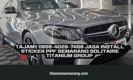 Tajam!! 0856-4028-7456 Jasa Install Sticker Ppf Semarang Solitaire Titanium Group