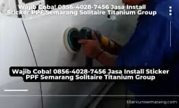 Wajib Coba! 0856-4028-7456 Jasa Install Sticker Ppf Semarang Solitaire Titanium Group