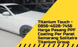 Titanium Touch - 0856-4028-7456 Harga Pasang Ppf Coating Per Panel Semarang Solitaire Titanium Group