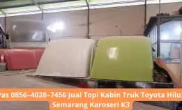 Pas 0856–4028–7456 Jual Topi Kabin Truk Toyota Hilux Semarang Karoseri K3