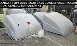 Sangat Top! 0856-4028-7456 Jual Spoiler Kabin Truk Kendal Karoseri K3