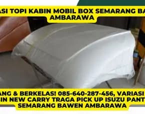 Makin Gagah, Variasi Topi Kabin Futura Fuso Fighter Gran Max Semarang Bawen Ambarawa