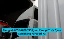 Tangguh 0856-4028-7456 Jual Kanopi Truk Dyna Semarang Karoseri K3