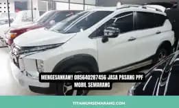 Mengesankan!! 085640287456 Jasa Pasang Ppf Mobil Semarang