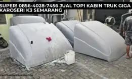 Super! 0856-4028-7456 Jual Topi Kabin Truk Giga Karoseri K3 Semarang