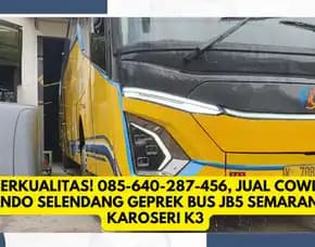 Wajib Punya! , Jual Cowl Bando Selendang Geprek Bus Jb5 Semarang Karoseri K3