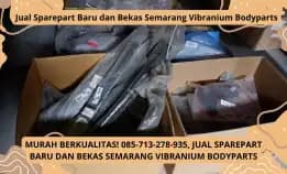 Murah Berkualitas! 085-713-278-935, Jual Sparepart Baru Dan Bekas Semarang Vibranium Bodyparts