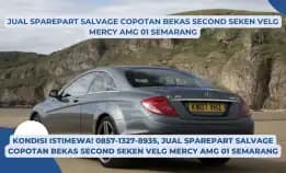 Kondisi Istimewa! 0857-1327-8935, Jual Sparepart Salvage Copotan Bekas Second Seken Velg Mercy Amg 01 Semarang