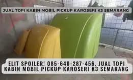 Elit Spoiler! 085-640-287-456, Jual Topi Kabin Mobil Pickup Karoseri K3 Semarang