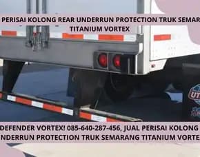 Ultrashield Kolong! Produksi Perisai Kolong Rear Underrun Protection Truk Semarang Titanium Vortex