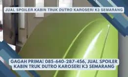 Gagah Prima! 085-640-287-456, Jual Spoiler Kabin Truk Dutro Karoseri K3 Semarang