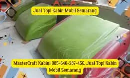 Mastercraft Kabin! 085-640-287-456, Jual Topi Kabin Mobil Semarang