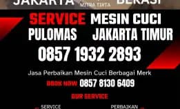 Tukang Service Mesin Cuci Panggilan Pulomas Jakarta Timur 0857 1932 2893