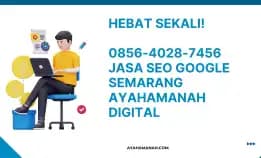 Hebat Sekali! 0856-4028-7456 Jasa Seo Google Semarang Ayahamanah Digital