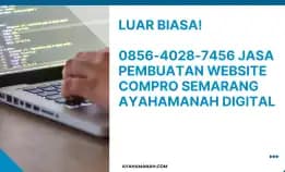 Luar Biasa! 0856-4028-7456 Jasa Pembuatan Website Compro Semarang Ayahamanah Digital