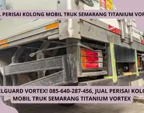 Steelguard Vortex! Jual Perisai Kolong Mobil Truk Semarang Titanium Vortex