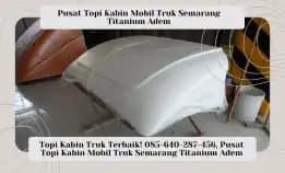 Spoiler Kabin Truk! 085-640-287-456, Pusat Spoiler Kabin Mobil Truk Semarang Titanium Adem