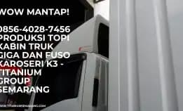 Wow Mantap! 0856-4028-7456 Produksi Topi Kabin Truk Giga Dan Fuso Karoseri K3 - Titanium Group Semarang