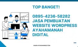 Top Banget! 0895-4236-58282 Jasa Pembuatan Website Wordpress Ayahamanah Digital