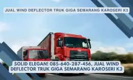 Solid Elegan! 085-640-287-456, Jual Wind Deflector Truk Giga Semarang Karoseri K3