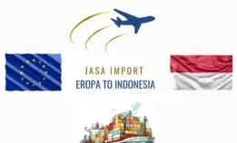 Jasa Import Eropa Ke Indonesia