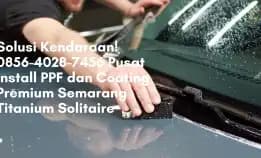 Solusi Kendaraan! 0856-4028-7456 Pusat Install Ppf Dan Coating Premium Semarang Titanium Solitaire