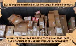 Second Bagus! 085-713-278-935, Jual Sparepart Baru Dan Bekas Semarang Vibranium Bodyparts