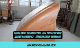 Penuh Daya!! 085640287456 Jual Topi Kabin Truk Terbaik Karoseri K3 - Titanium Group Semarang