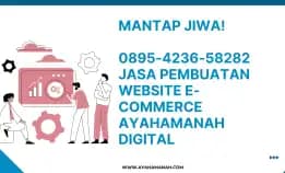 Mantap Jiwa! 0895-4236-58282 Jasa Pembuatan Website E-Commerce Ayahamanah Digital