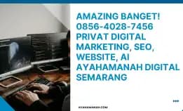 Amazing Banget! 0856-4028-7456 Privat Digital Marketing, Seo, Website, Ai Ayahamanah Digital Semarang